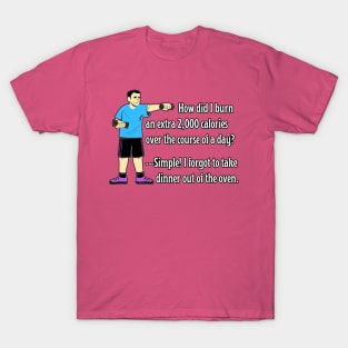 Skip the Gym Weightlifting Workout! Father's Secret to Burning Calories Without a Diet. (w/Cartoon Dad) (MD23Frd005b) T-Shirt